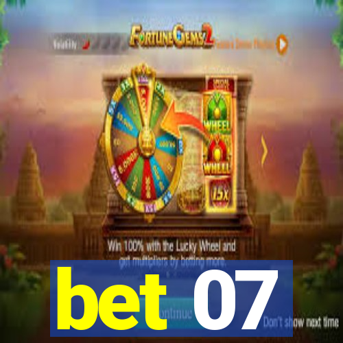 bet 07